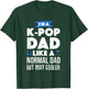 K-Pop Dad Korean Music Lover Gift T-Shirt - T-Shirt | Forest