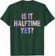 is it halftime yet football game Marching Band women Tie Dye T-Shirt - T-Shirt | Forest