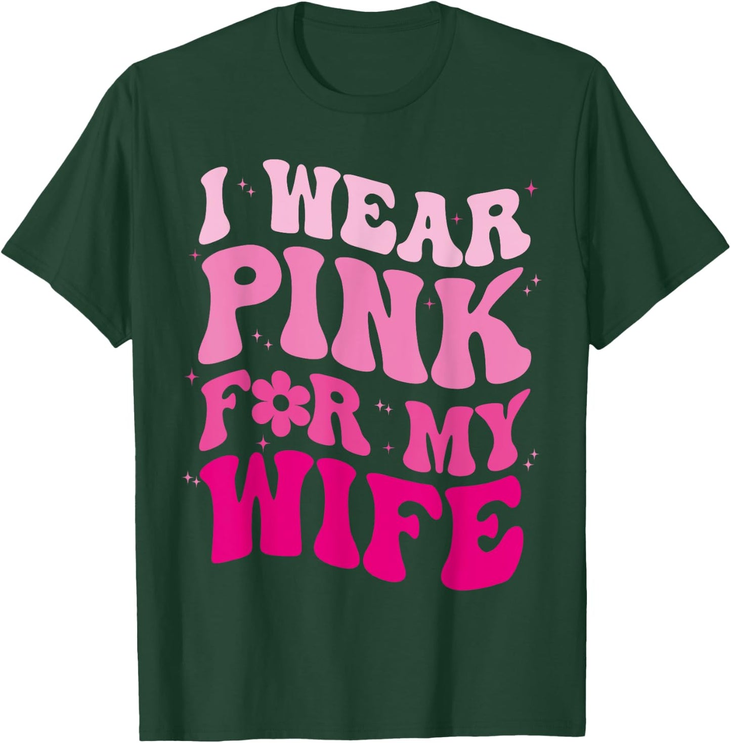 I Wear Pink for my Wife Groovy Breast Cancer Month Husband T-Shirt - T-Shirt | Forest