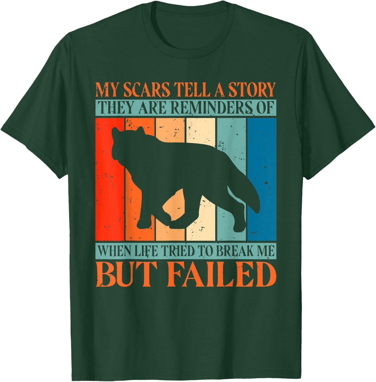 My Scars tell a Story when Life tried break me but failed T-Shirt - T-Shirt | Forest