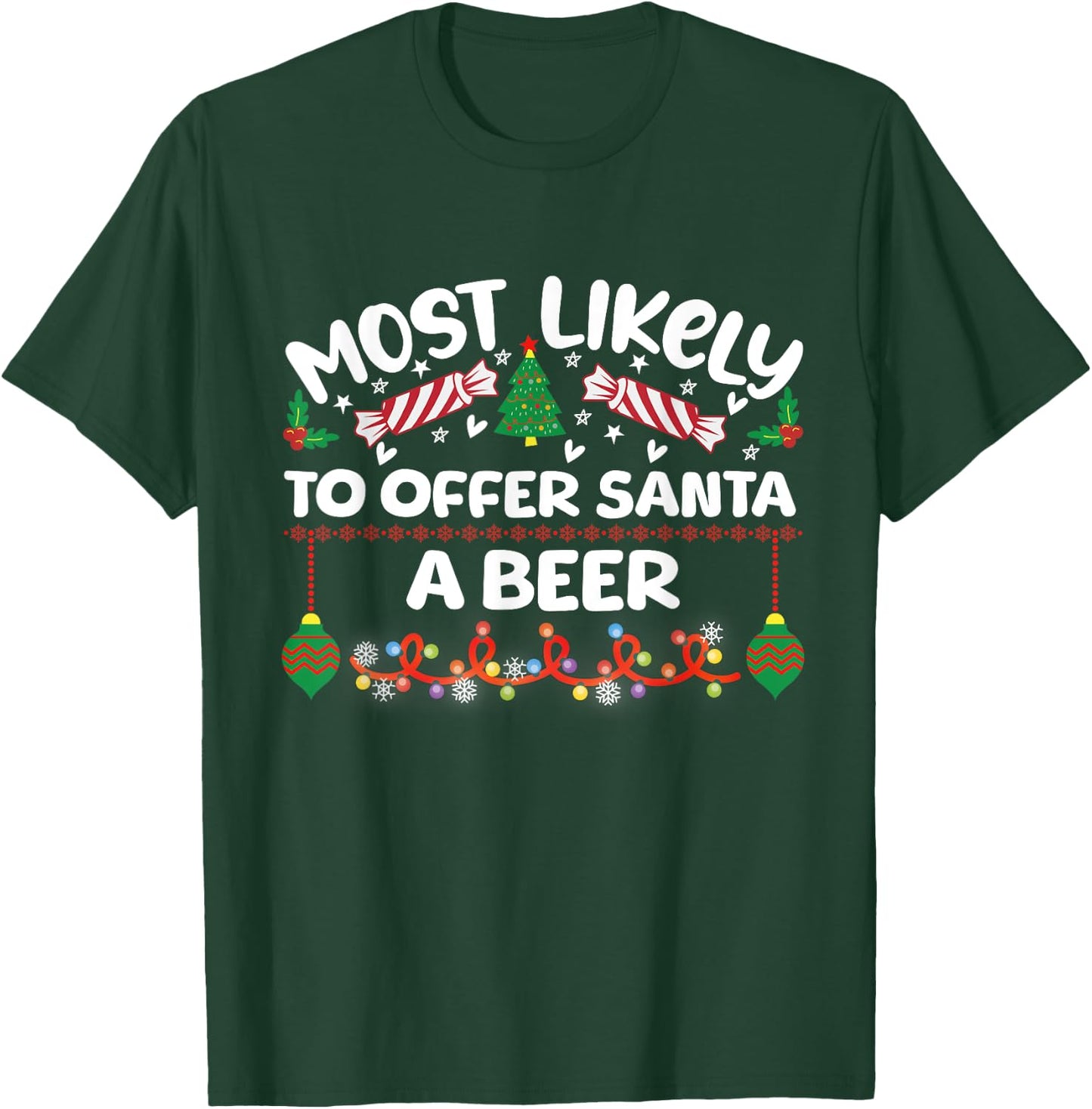 Most Likely to Offer Santa a Beer Family Matching Xmas T-Shirt - T-Shirt | Forest