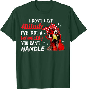 I Don't Have Attitude I've Got A Personality You Cant Handle T-Shirt - T-Shirt | Forest