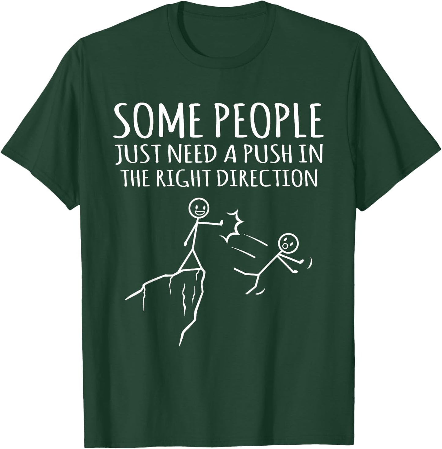 Some People Just Need A Push Funny Sarcasm Graphic T-Shirt - T-Shirt | Forest