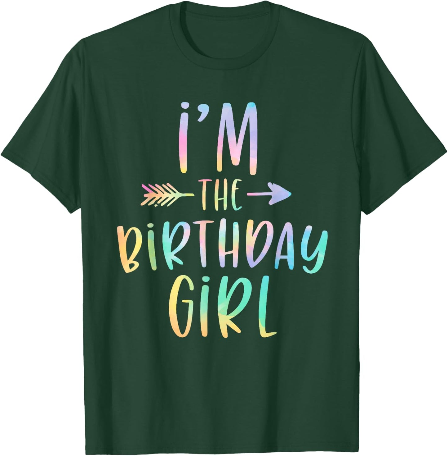 I'm the Birthday Girl Tie Dye Colorful Bday T-Shirt - T-Shirt | Forest