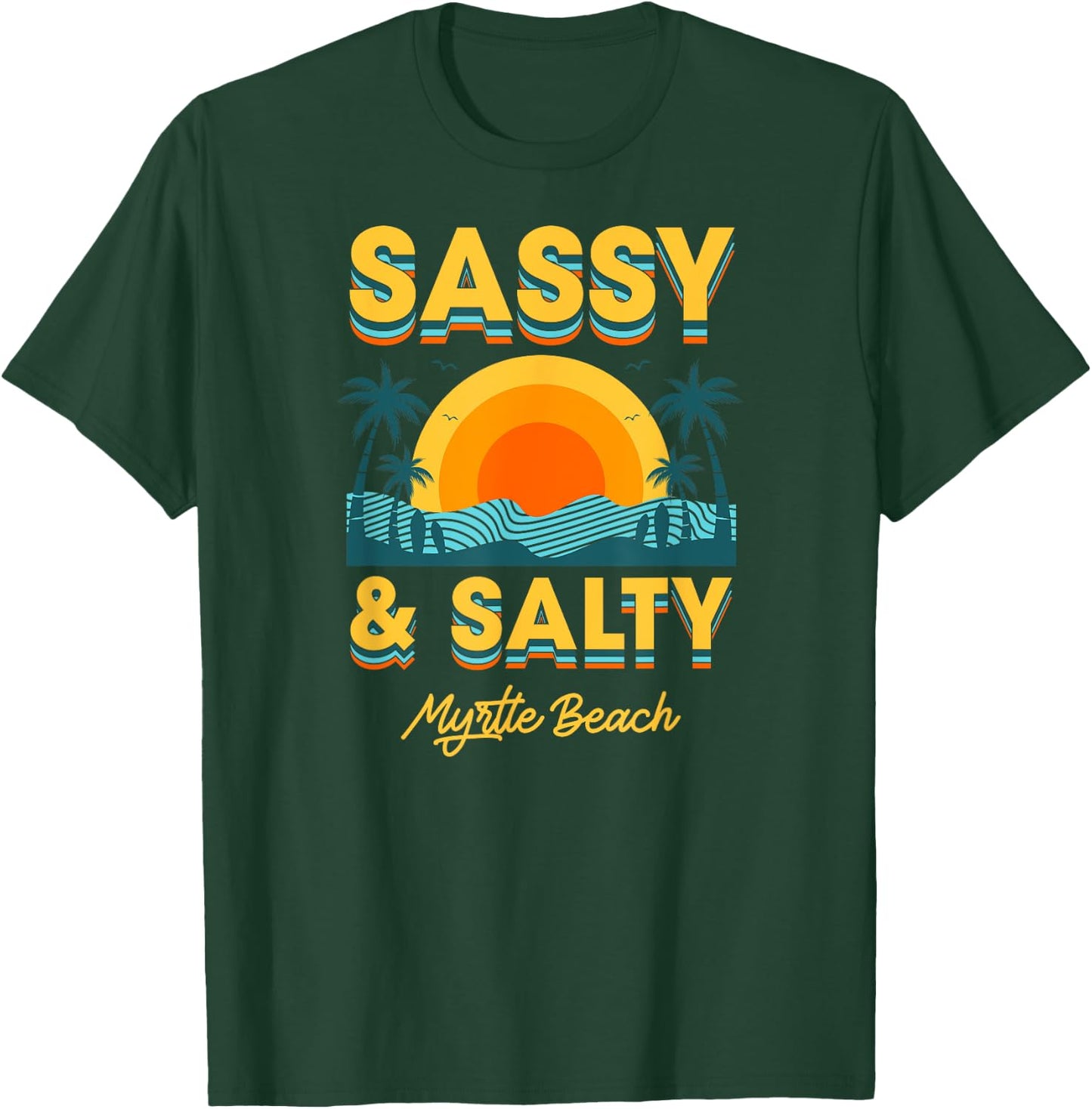 Sassy And Salty Myrtle Beach Retro Tropical Men Women T-Shirt - T-Shirt | Forest