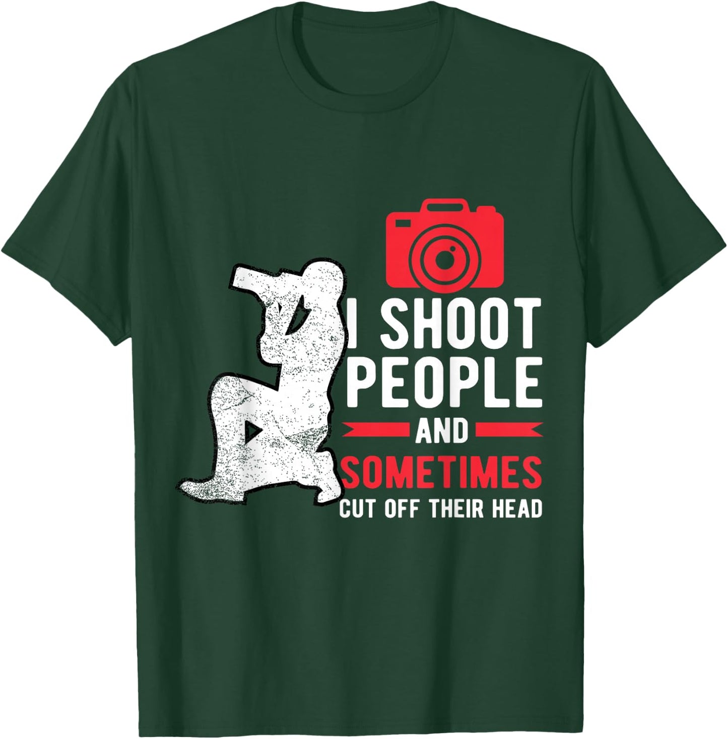 I Shoot People Photography For Funny Photographer Camera T-Shirt - T-Shirt | Forest
