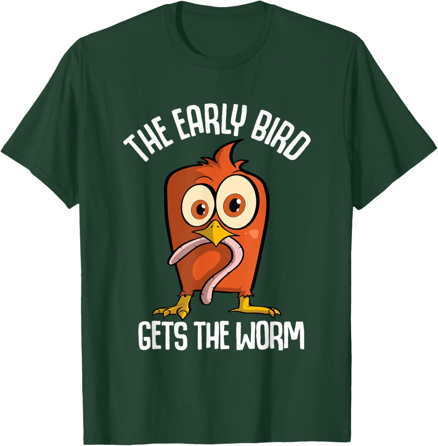 The Early Bird Gets The Worm T-Shirt - T-Shirt | Forest