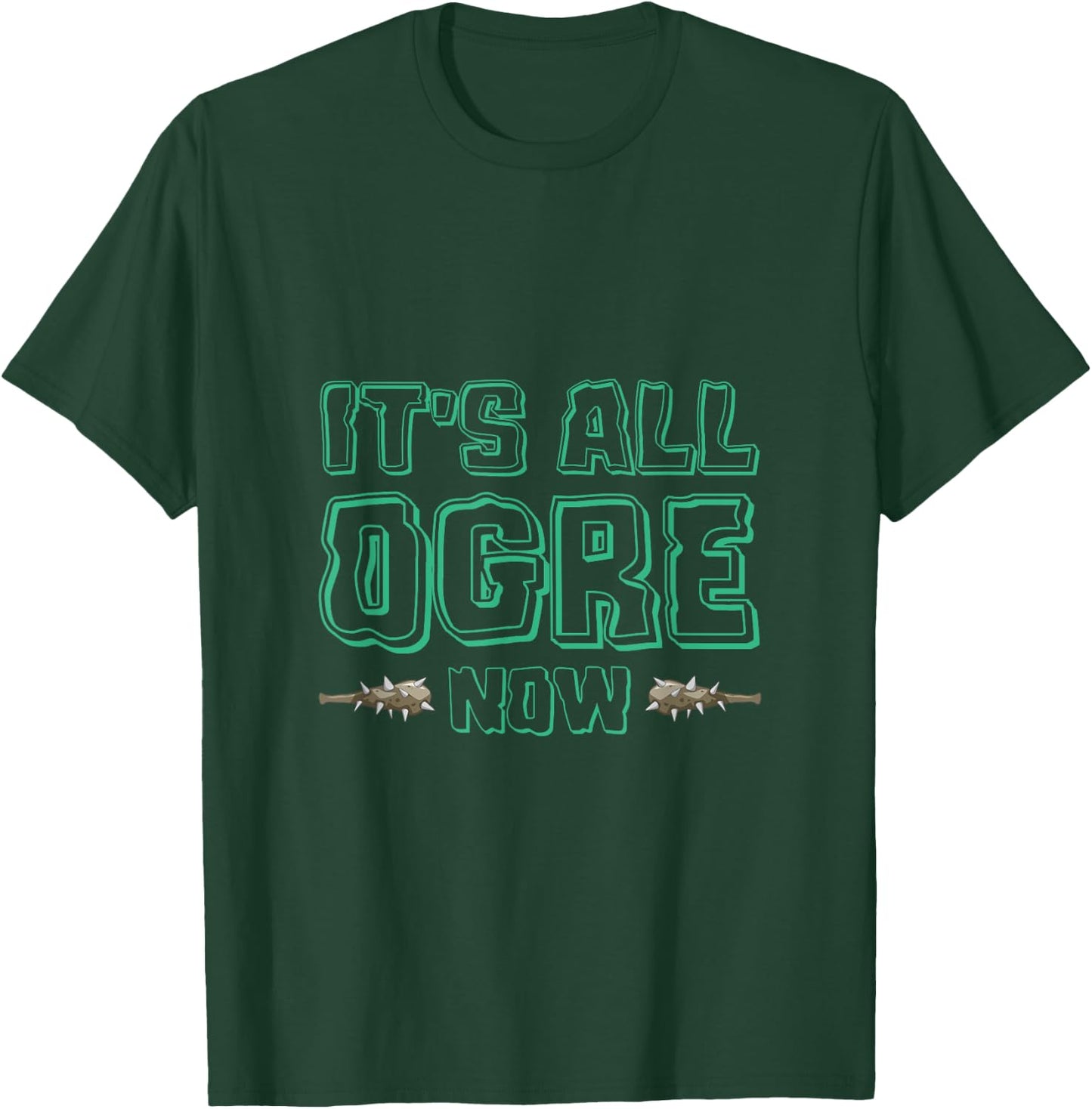 It's All Ogre For You Now Ancient Monster Ogre T-Shirt - T-Shirt | Forest