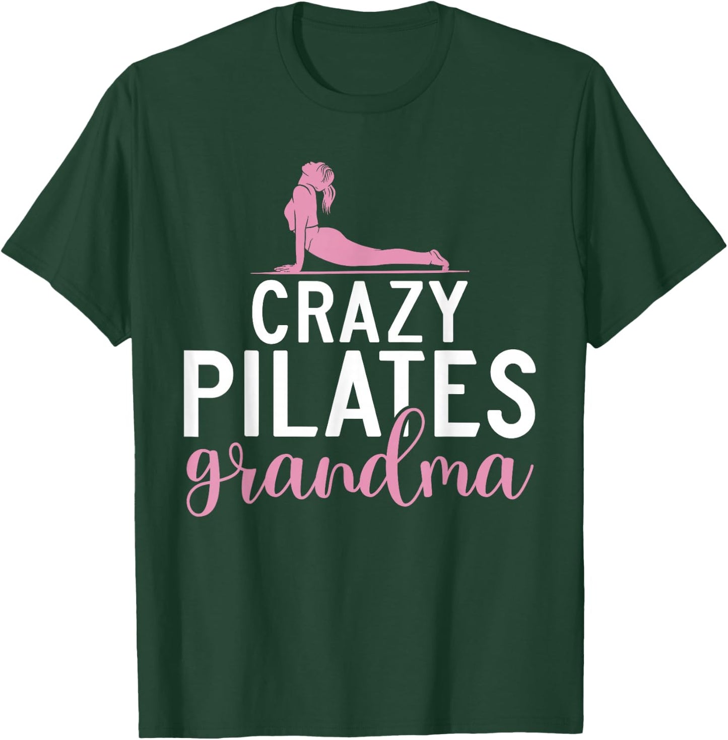 Crazy Pilates Grandma T-Shirt - T-Shirt | Forest