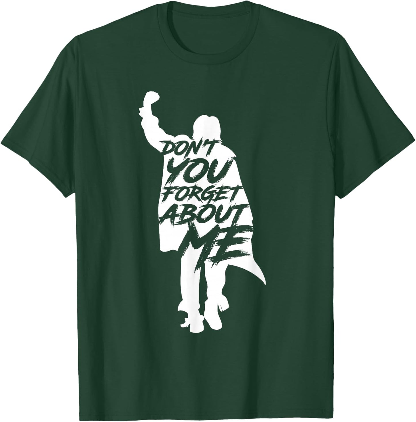 Don't You Forget About Me T-Shirt - T-Shirt | Forest