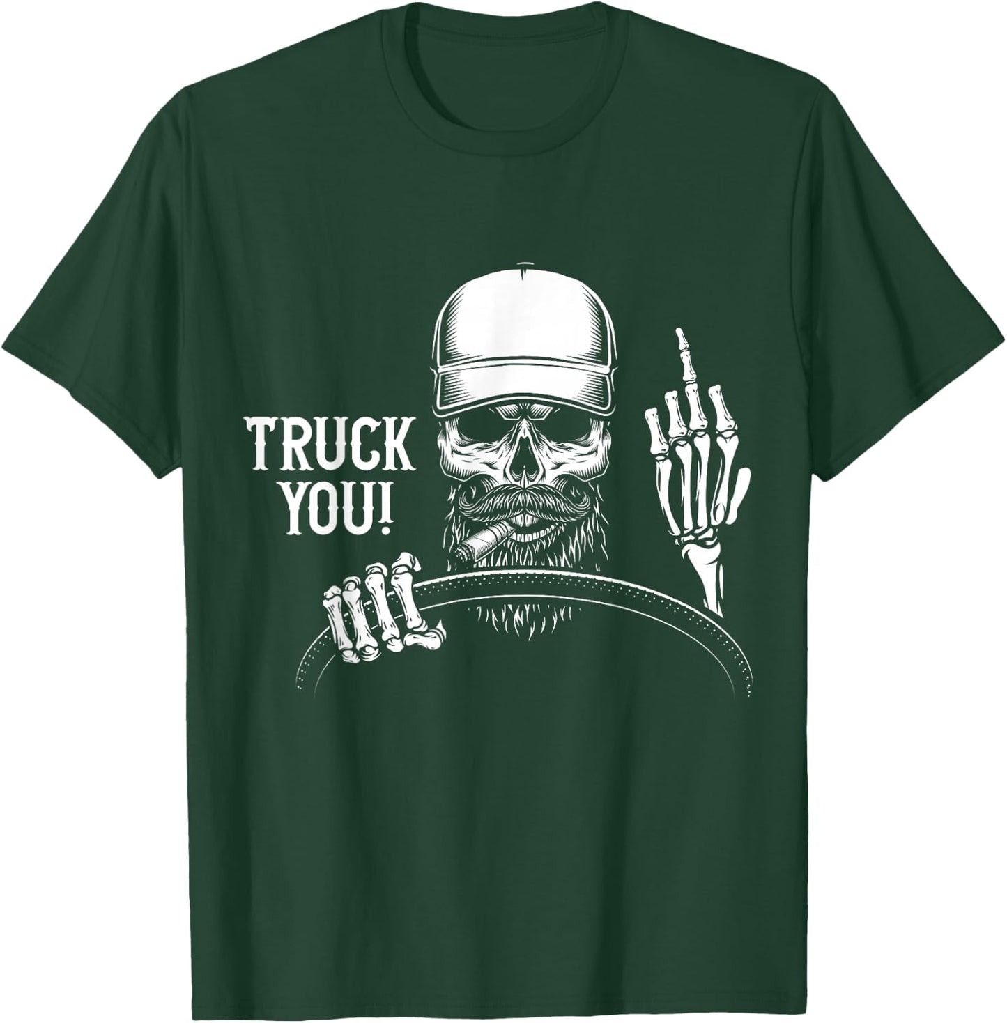 Truck You! Funny Truck Driver T-Shirt - T-Shirt | Forest