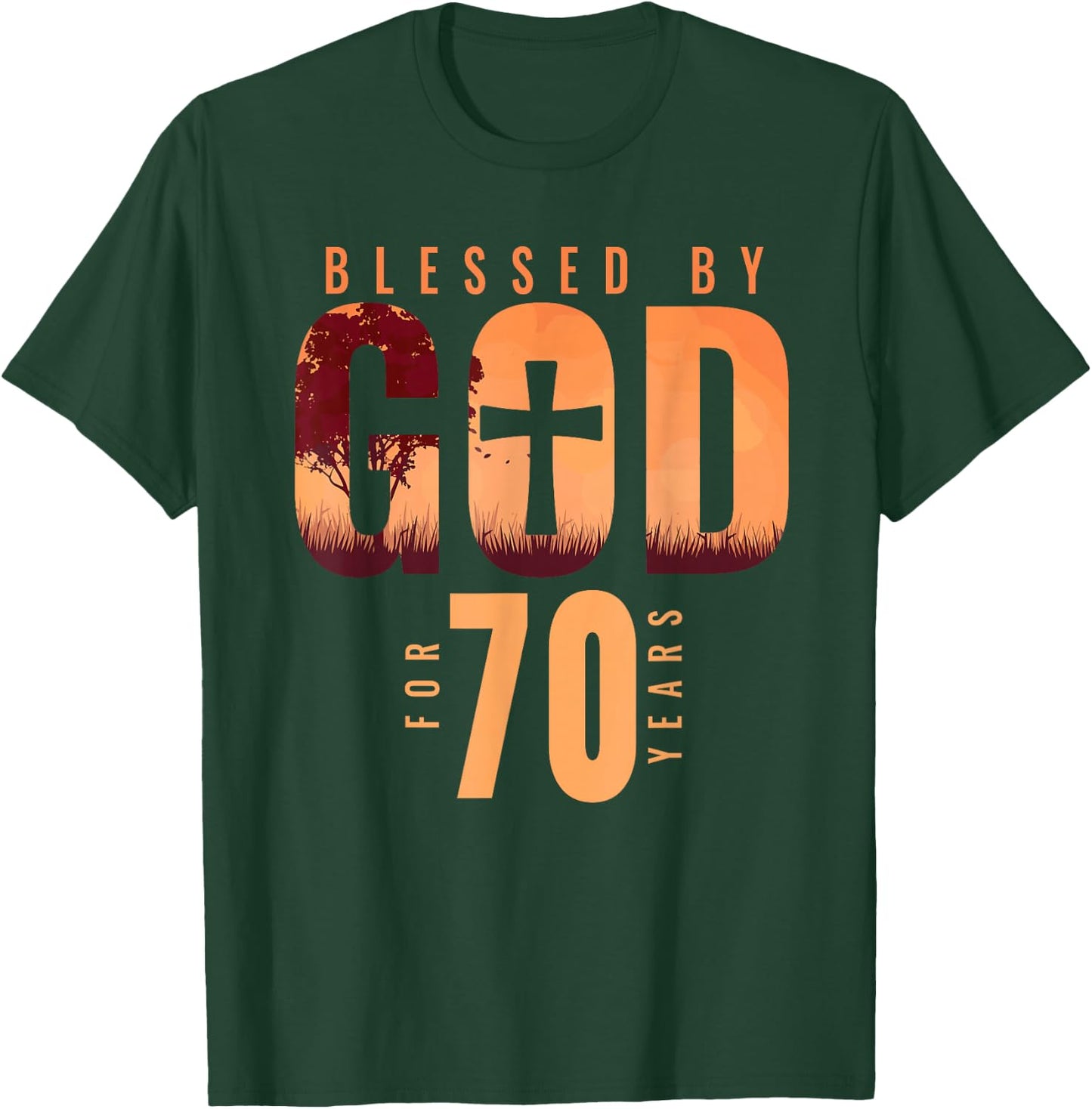 Blessed By God For 70 Years 70th Birthday Religious Theme T-Shirt - T-Shirt | Forest