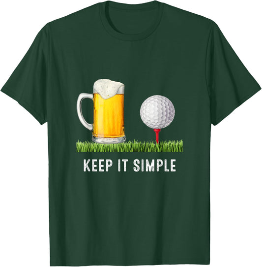 Keep It Simple Beer & Golf Funny Common T-Shirt - T-Shirt | Forest