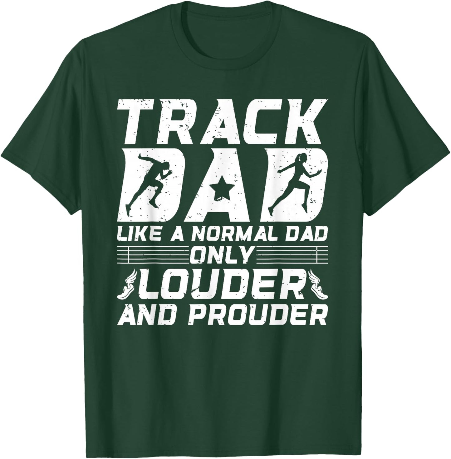 Track Dad Loud Dad Of A Track And Field Athlete Dad T-Shirt - T-Shirt | Forest