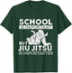 School is Important But Jiu Jitsu is Importanter - Grappler T-Shirt - T-Shirt | Forest