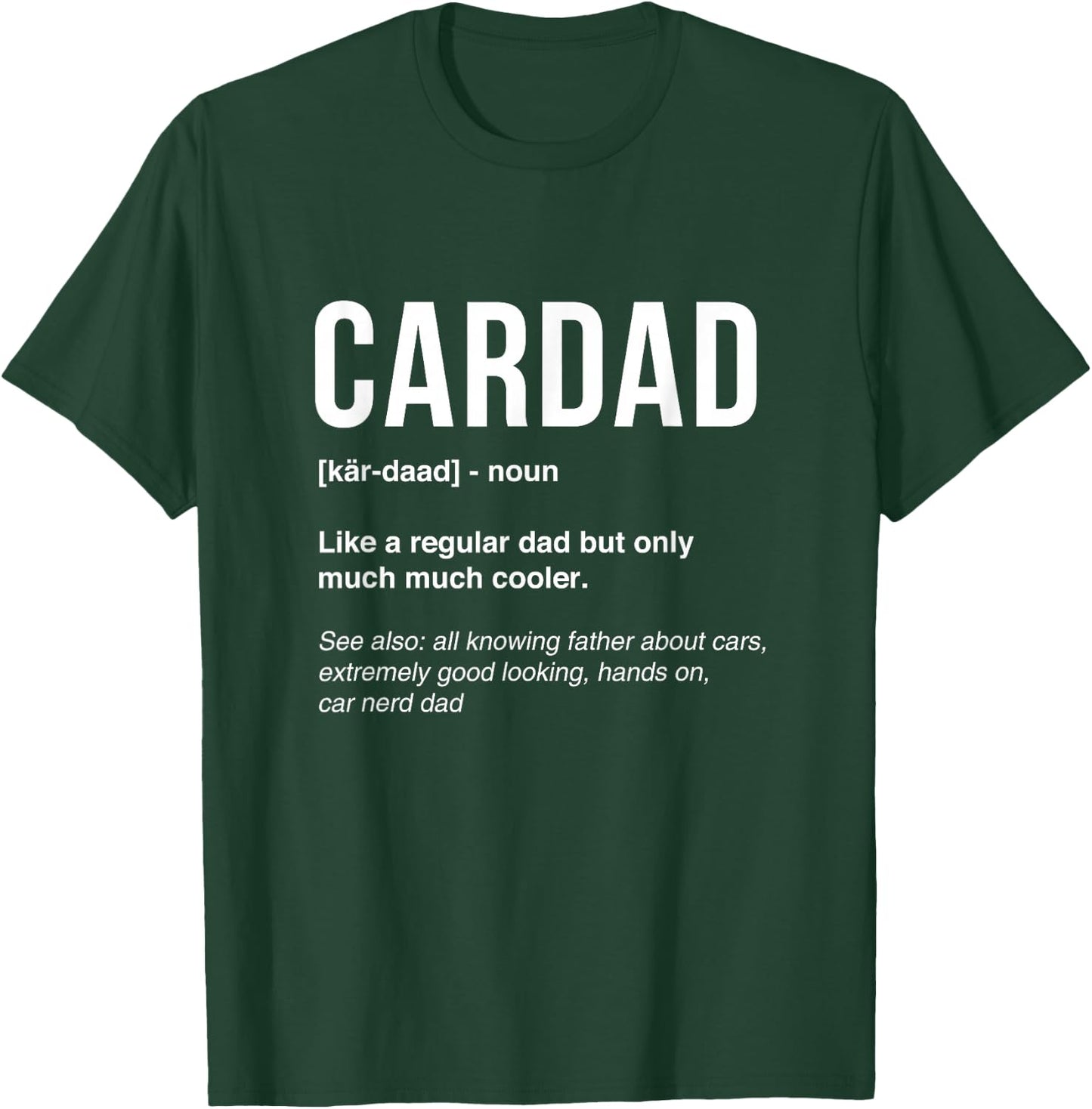 Funny Car Dad Car Lover Fathers Day Car Mechanics CarDad T-Shirt - T-Shirt | Forest