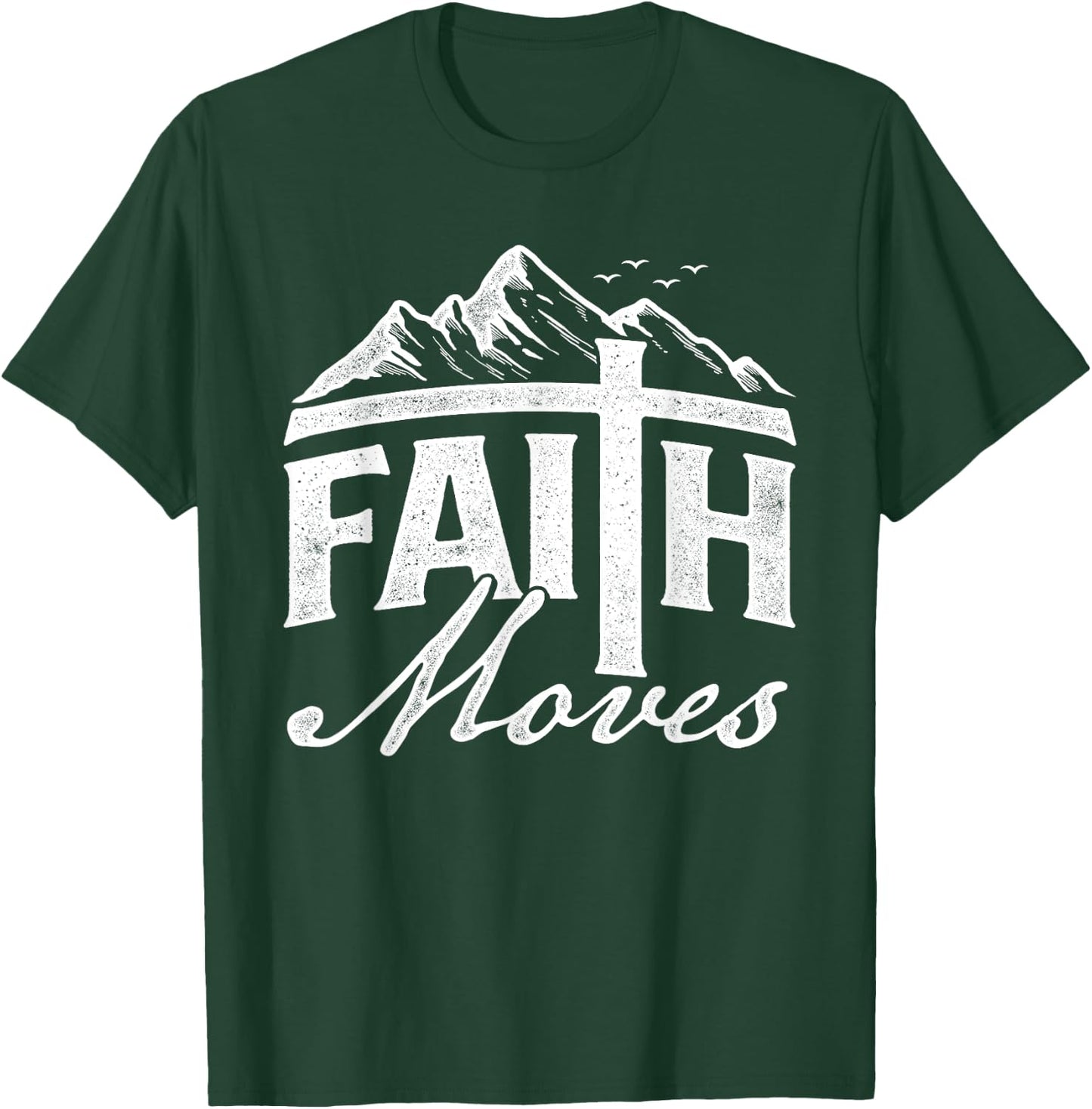 Faith Moves - Mountains Jesus Christian Faith Bible Verse T-Shirt - T-Shirt | Forest
