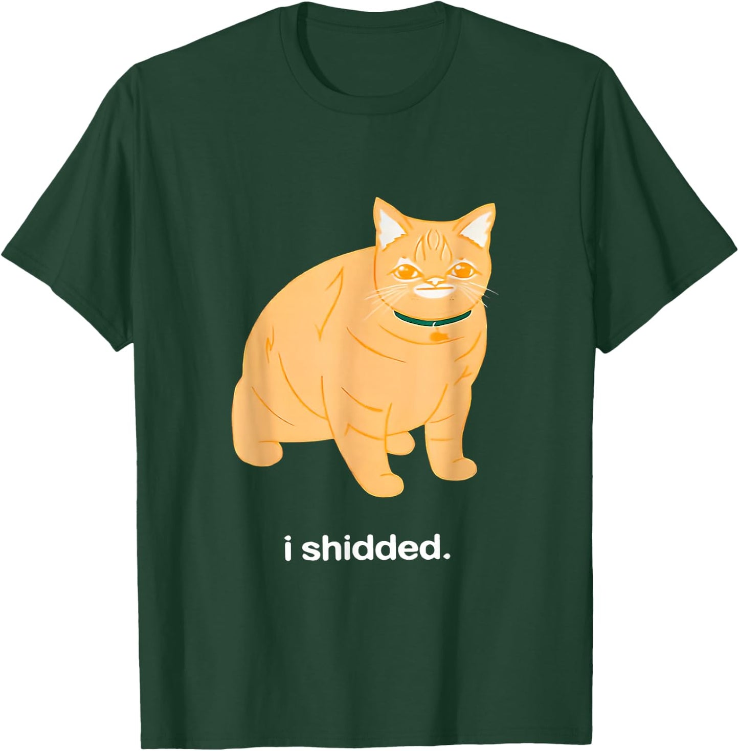 I Shidded Funny Cat Trendy Cat Lovers Cat Mom Women Girls T-Shirt - T-Shirt | Forest