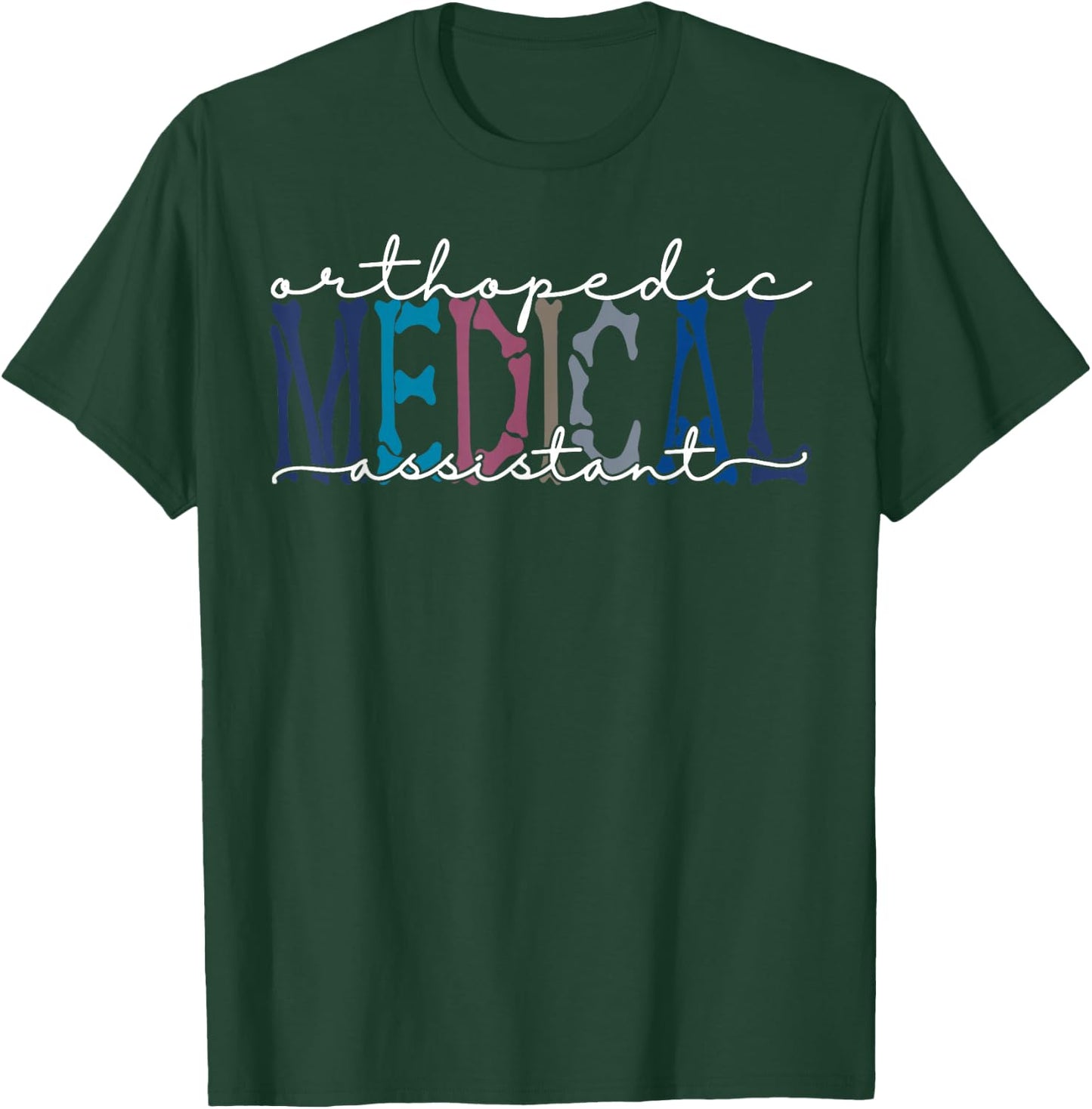 Orthopedic Medical Assistant Funny Nurse Orthopedics T-Shirt - T-Shirt | Forest
