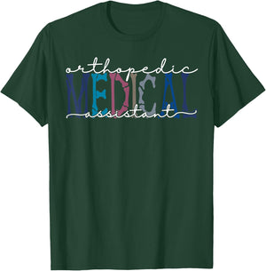 Orthopedic Medical Assistant Funny Nurse Orthopedics T-Shirt - T-Shirt | Forest