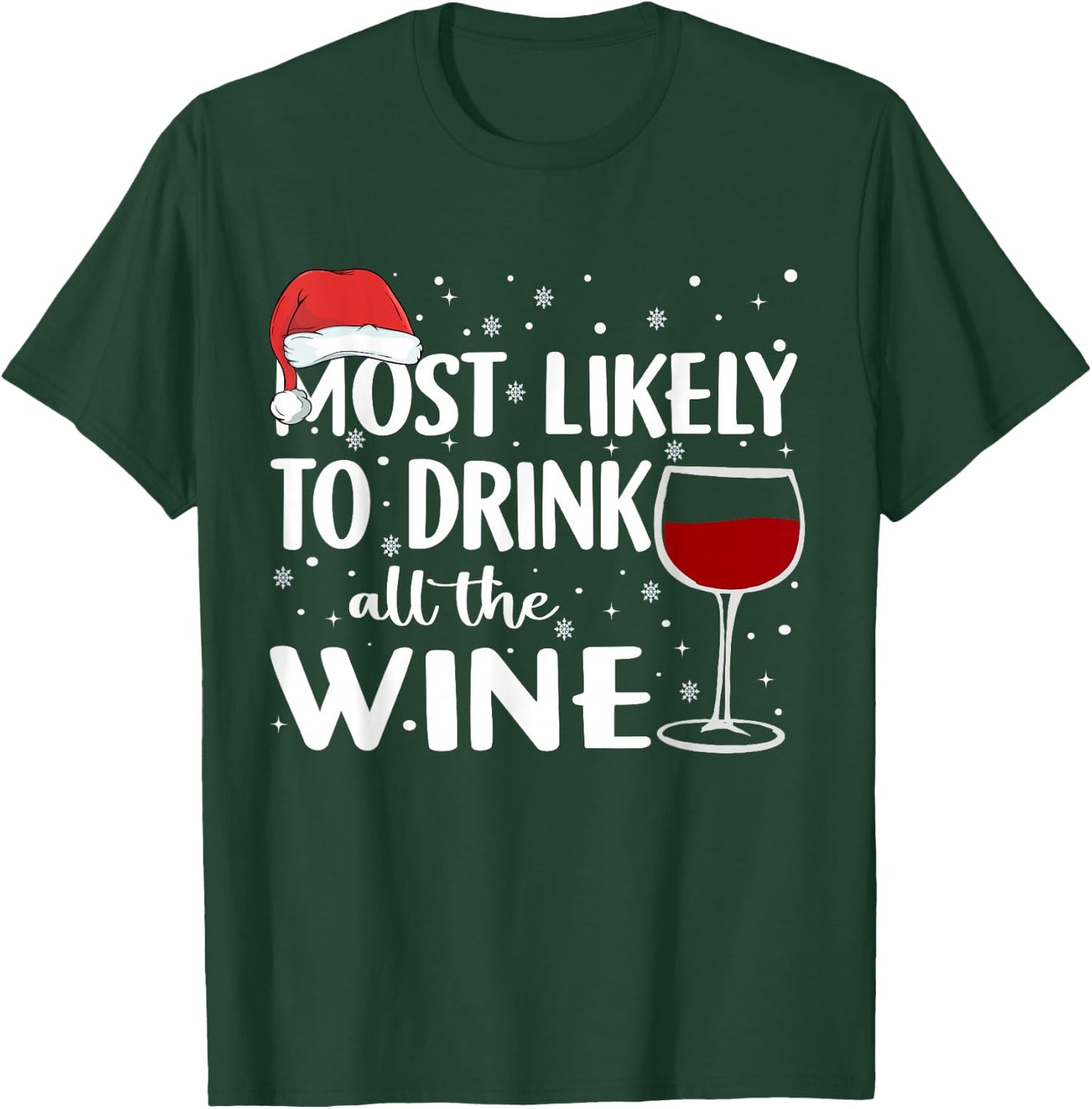 Most Likely To Drink All The Wine Family Matching Christmas T-Shirt - T-Shirt | Forest