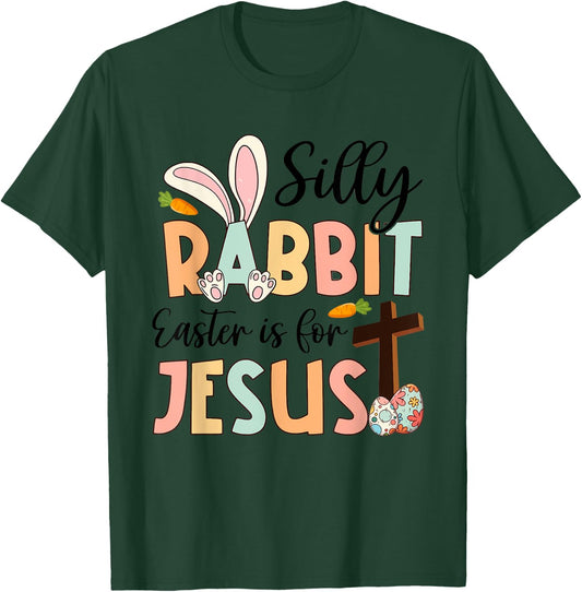 Silly Rabbit Easter Is For Jesus Christian Religious Cross T-Shirt - T-Shirt | Forest