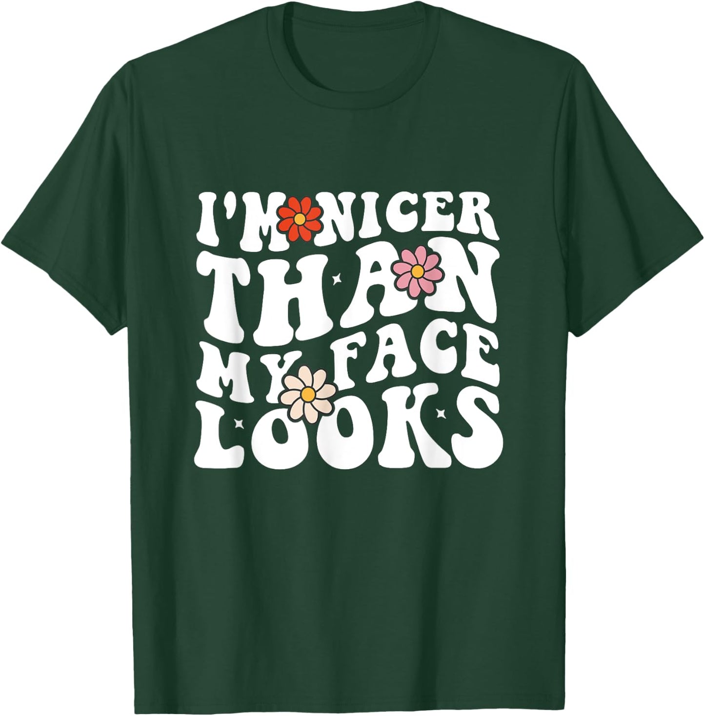 Funny Saying I'm Nicer Than My Face Looks Groovy women T-Shirt - T-Shirt | Forest