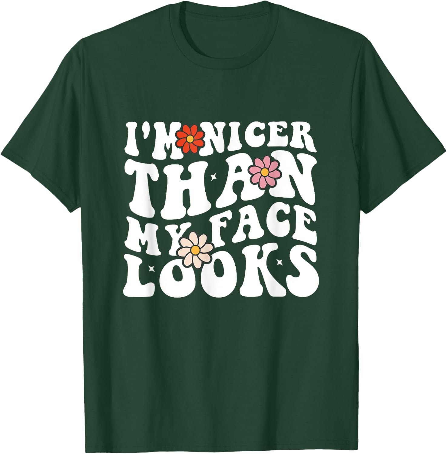 Funny Saying I'm Nicer Than My Face Looks Groovy women T-Shirt - T-Shirt | Forest