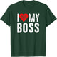 I Love My Boss T-Shirt - T-Shirt | Forest