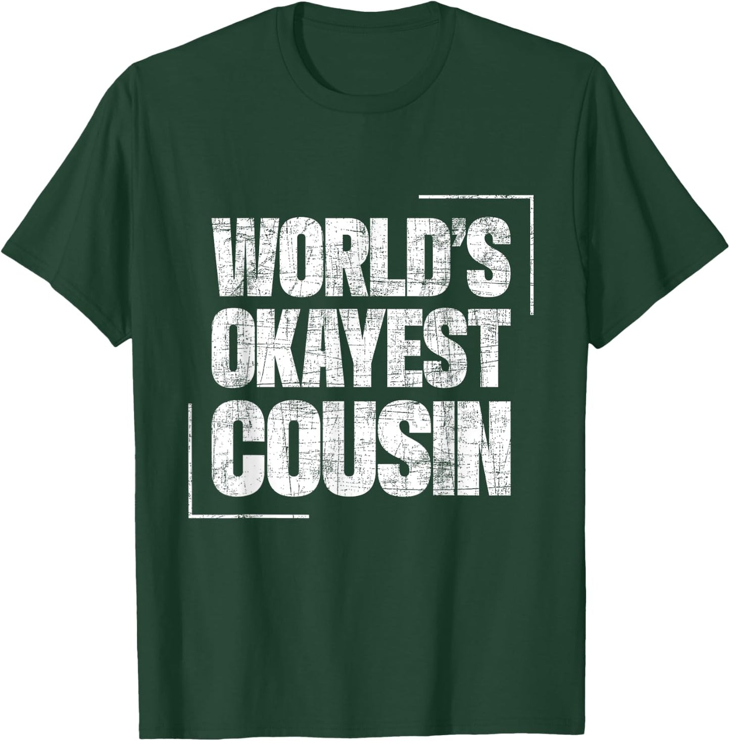 World's Okayest Cousin - Cousins Family Member Childhood T-Shirt - T-Shirt | Forest