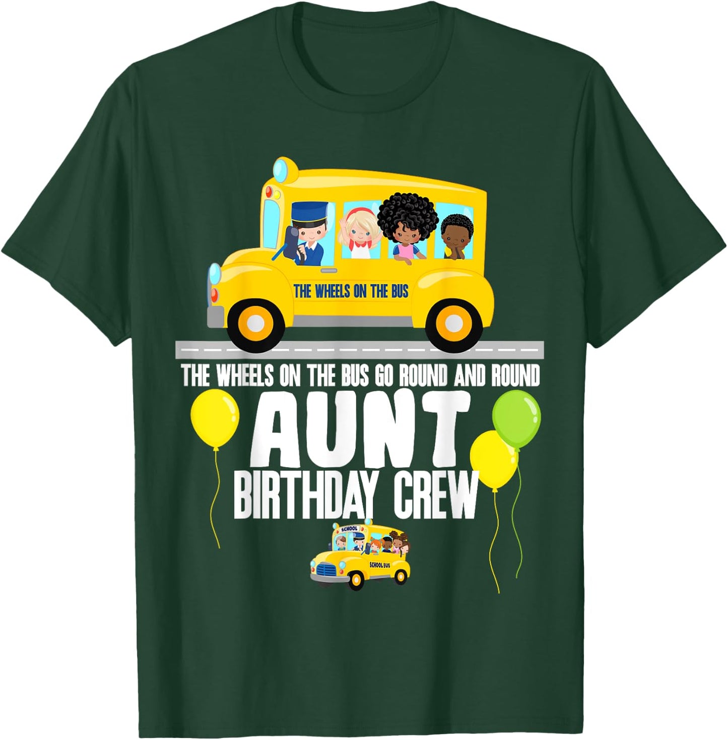 The Wheels On The Bus Aunt Birthday Crew Nursery Song Rhyme T-Shirt - T-Shirt | Forest