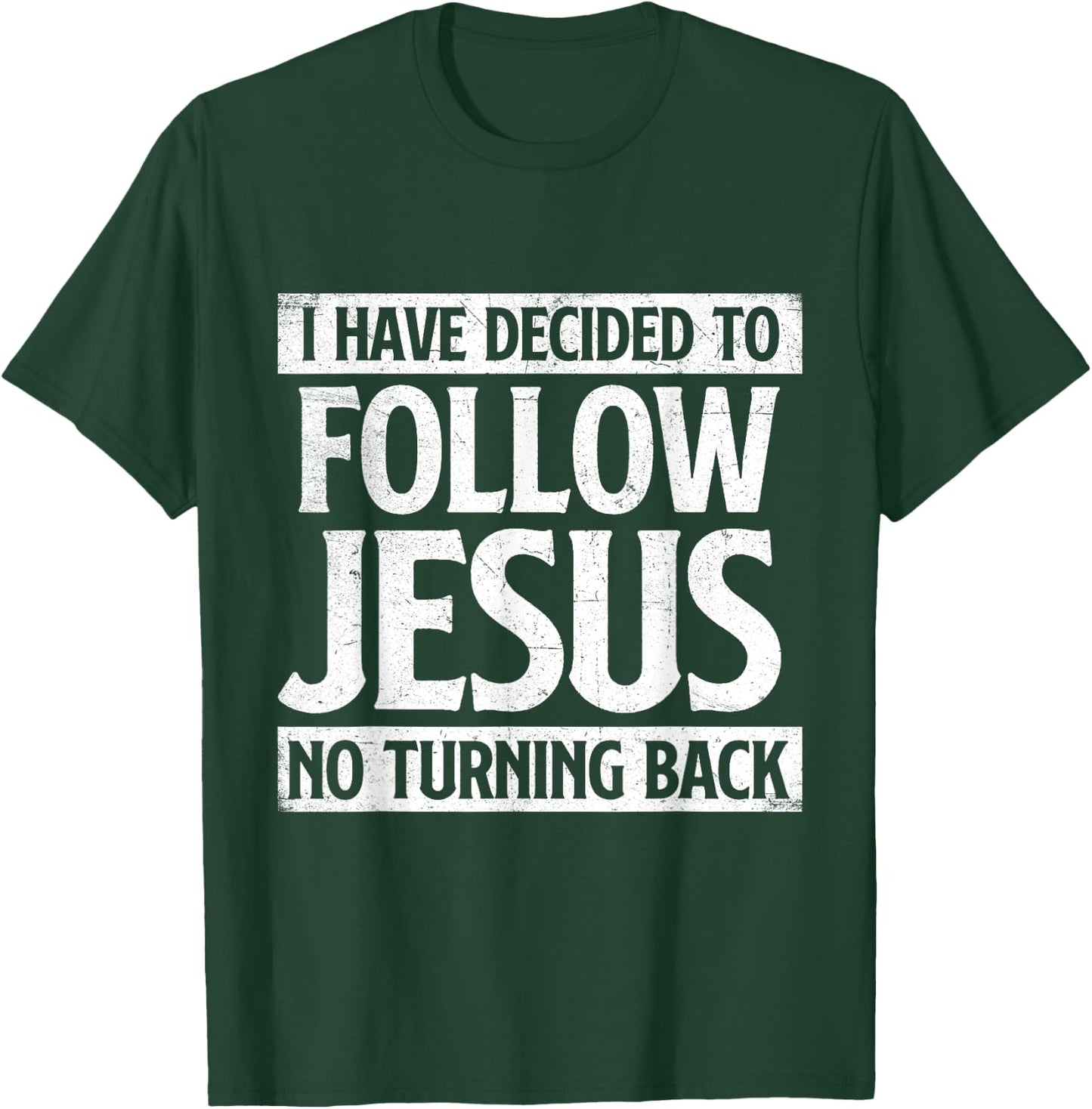 I Have Decided To Follow Jesus - Christian Faith Religious T-Shirt - T-Shirt | Forest