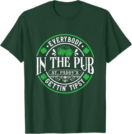 Everybody In The Pub Getting Tipsy 2026 St Patricks Day T-Shirt - T-Shirt | Forest