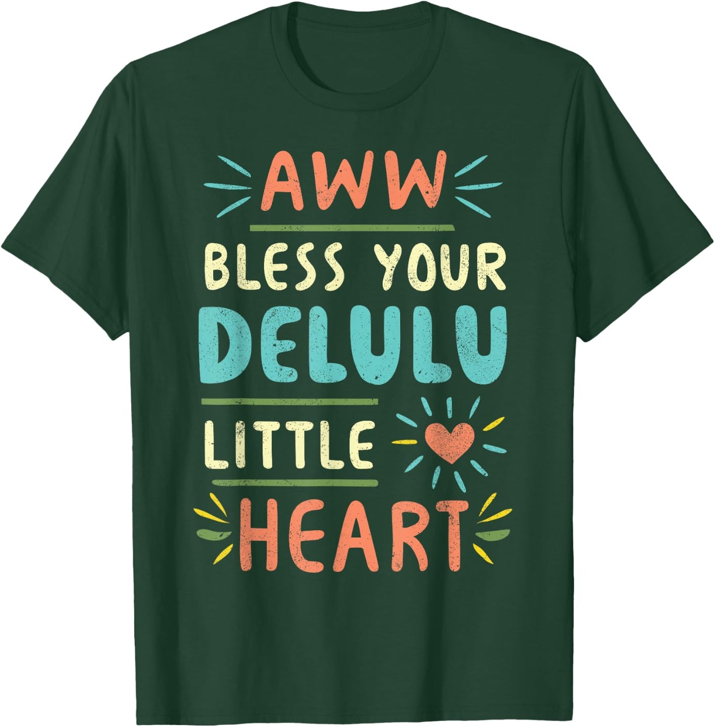 Funny Bless Your Delulu Little Heart, Delusion Quote, Women T-Shirt - T-Shirt | Forest
