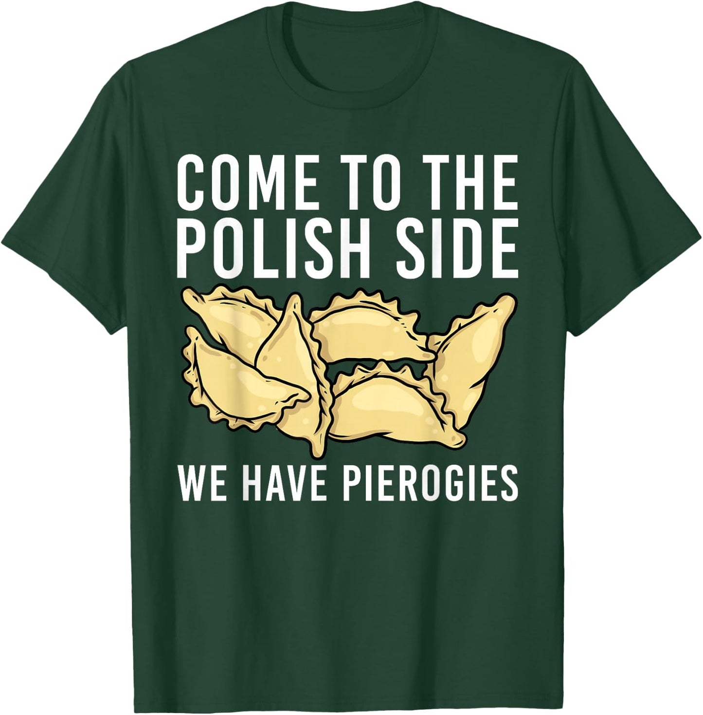 Funny Pierogi Design Women Foodie Polish Food Lovers T-Shirt - T-Shirt | Forest