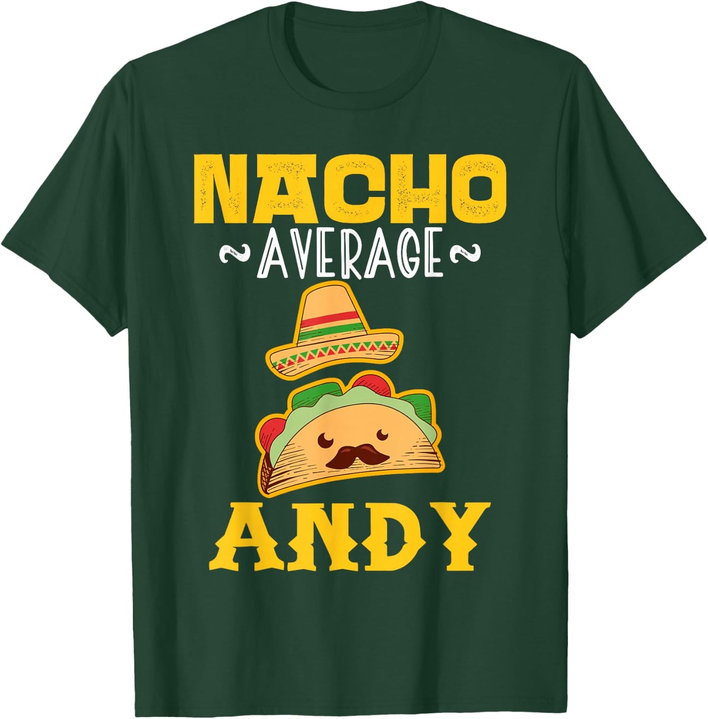 Nacho Average ANDY Custom Name Cinco De Mayo Sombrero T-Shirt - T-Shirt | Forest