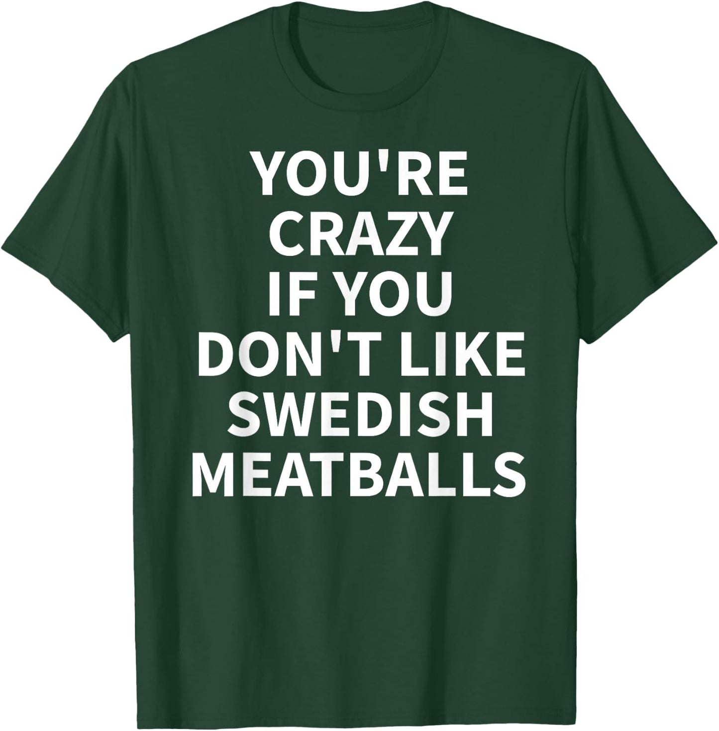 Swedish Meatball Apparel - Funny Novelty Meatballs Design T-Shirt - T-Shirt | Forest
