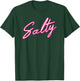 Salty Salty Funny Women T-Shirt - T-Shirt | Forest