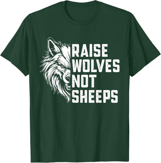 Raise Wolves Not Sheeps T-Shirt - T-Shirt | Forest