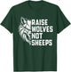Raise Wolves Not Sheeps T-Shirt - T-Shirt | Forest