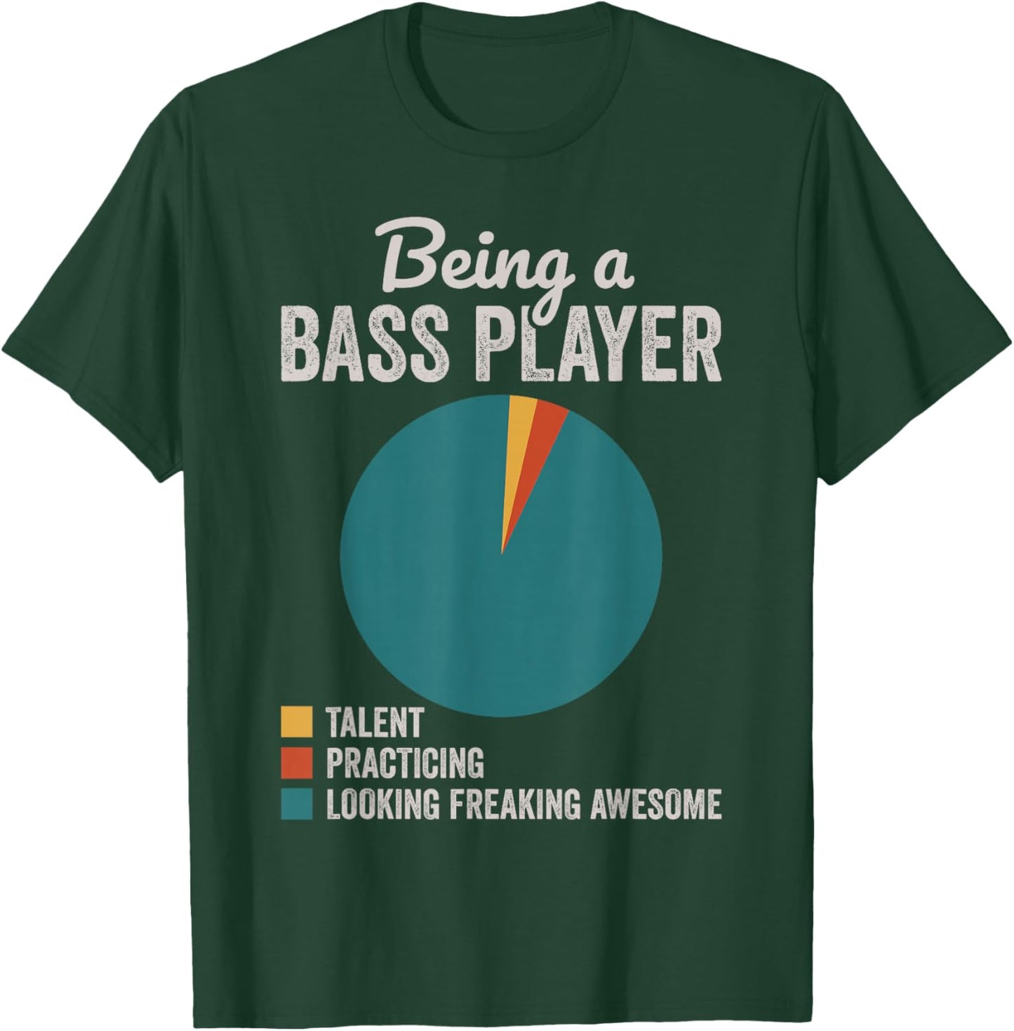Being a Bass Player Bass Guitar Musician Bassist T-Shirt - T-Shirt | Forest