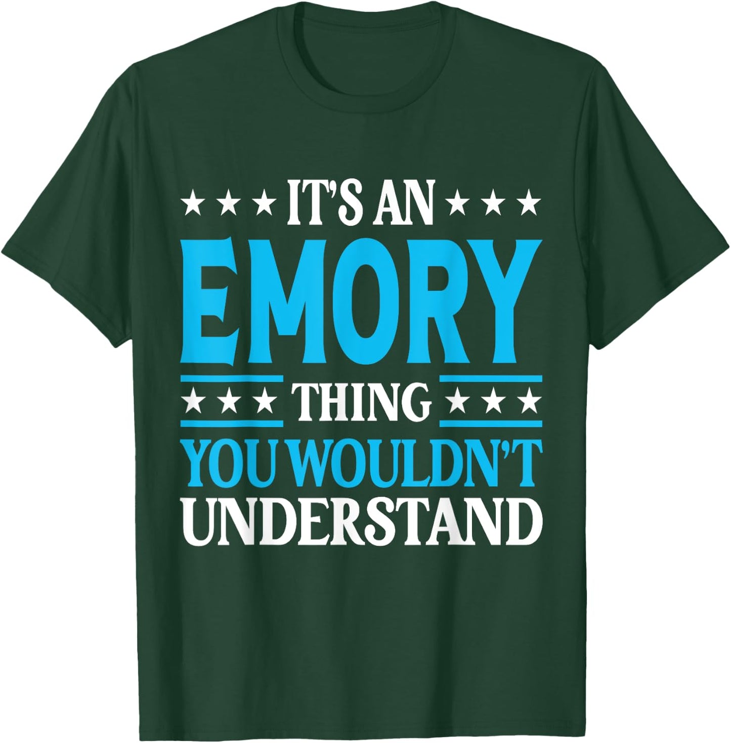 It's An Emory Thing Personal Name Funny Emory T-Shirt - T-Shirt | Forest