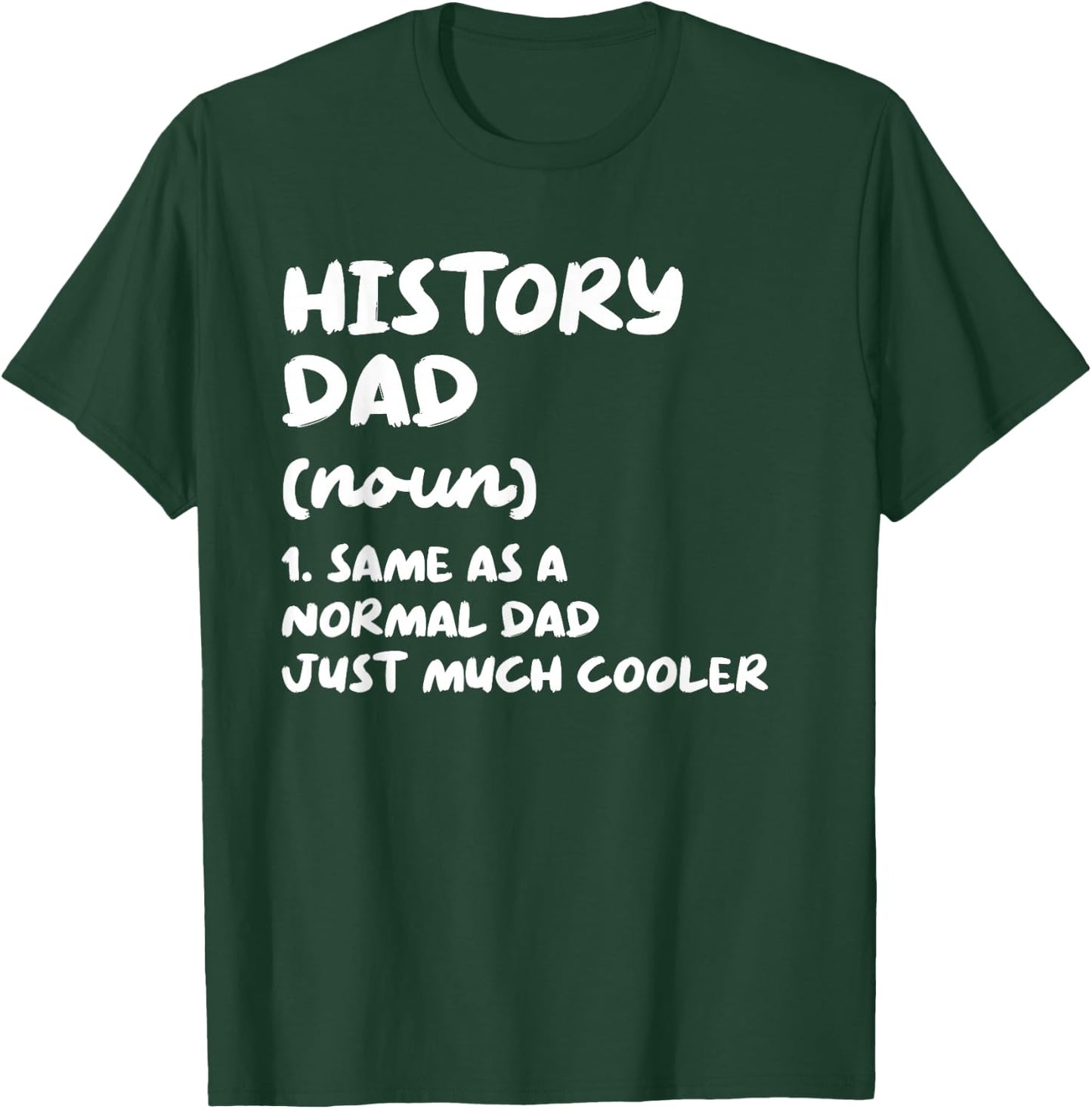 History Dad Definition Funny T-Shirt - T-Shirt | Forest