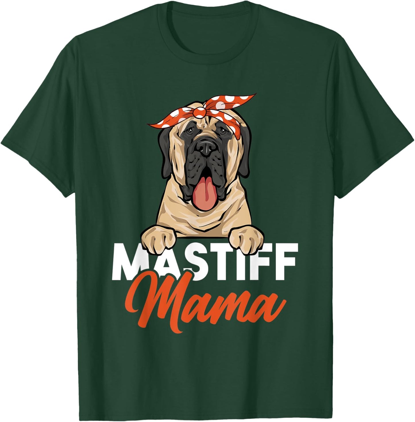 Mastiff Mama Dog Mom English Mastiff T-Shirt - T-Shirt | Forest