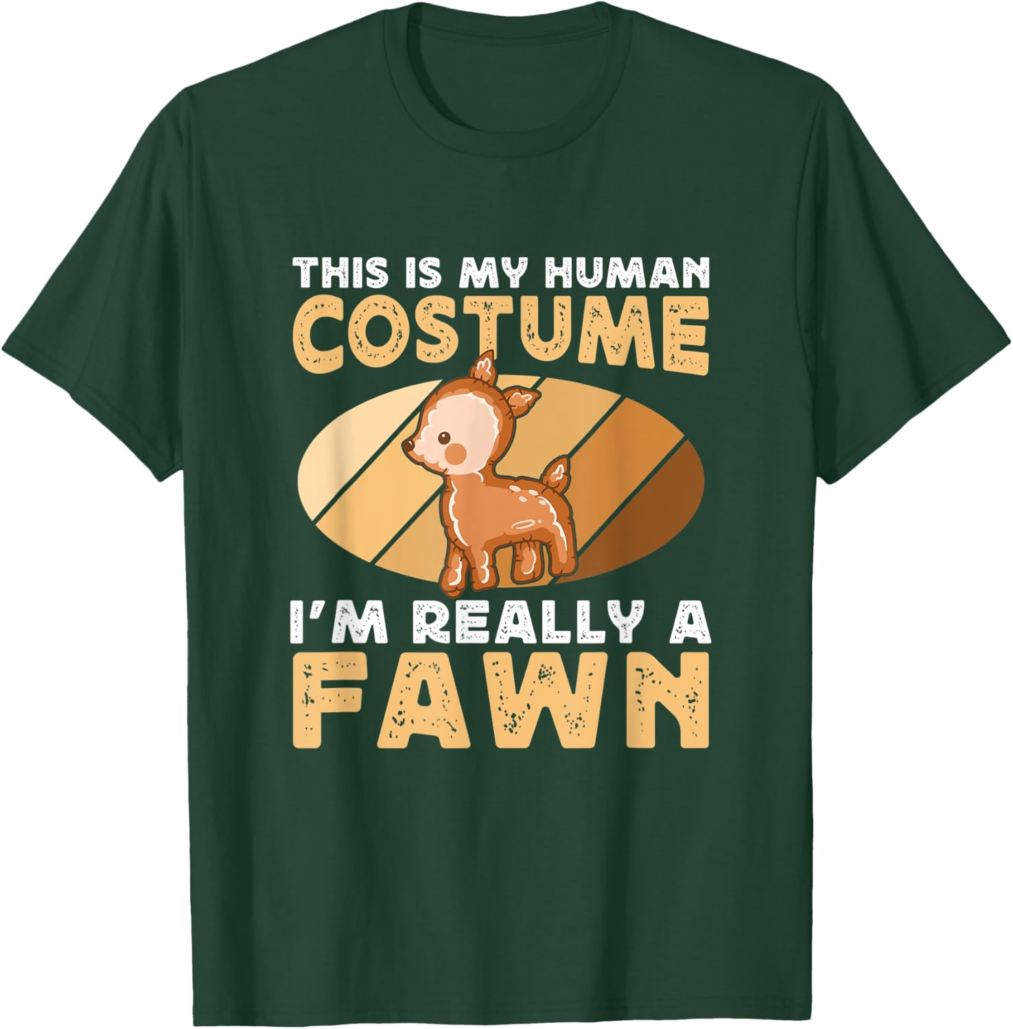 This Is My Human Costume I'm Really A Funny Deer Fawn Lover T-Shirt - T-Shirt | Forest