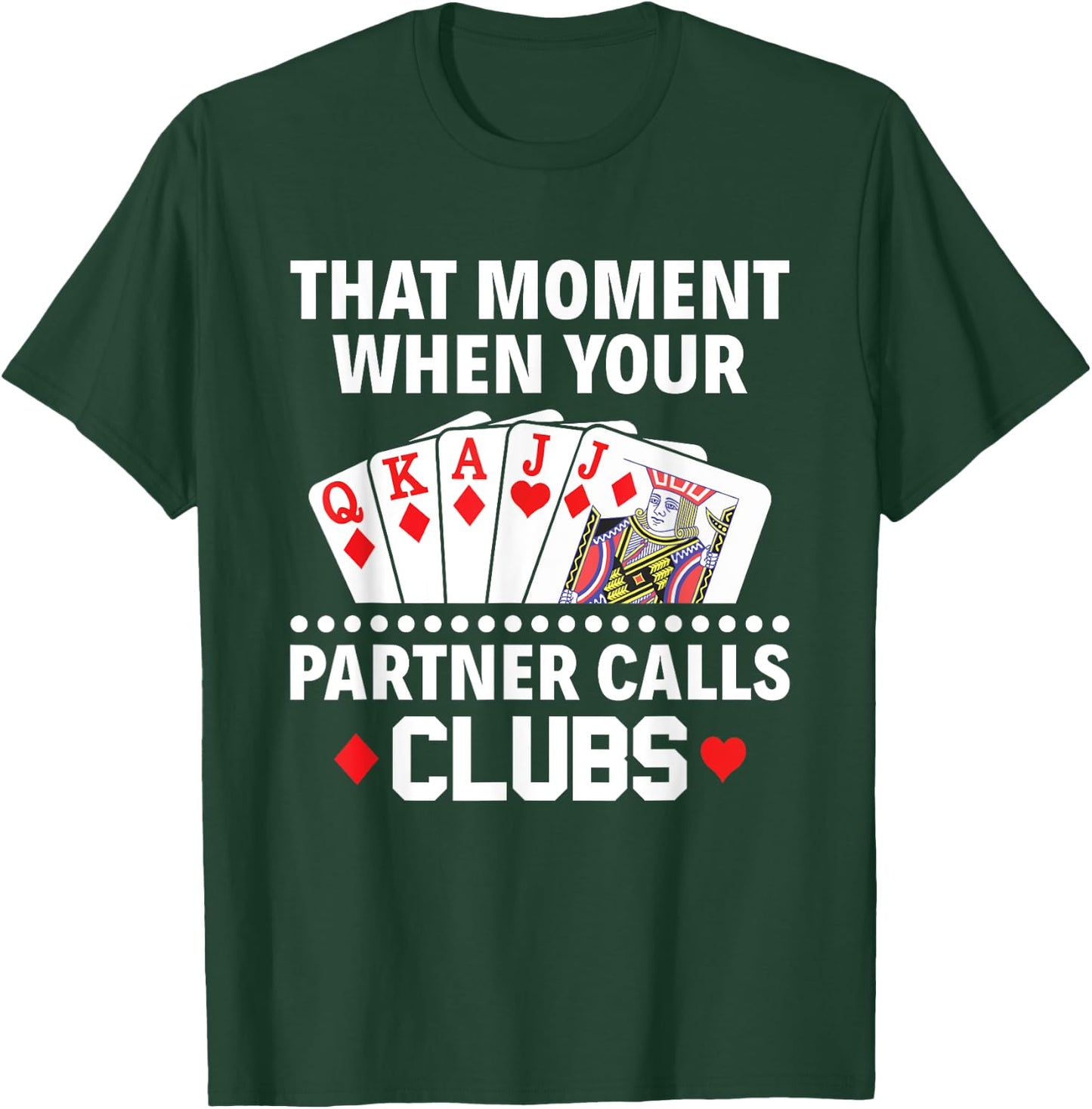 The moment your partner calls clubs Euchre Player T-Shirt - T-Shirt | Forest