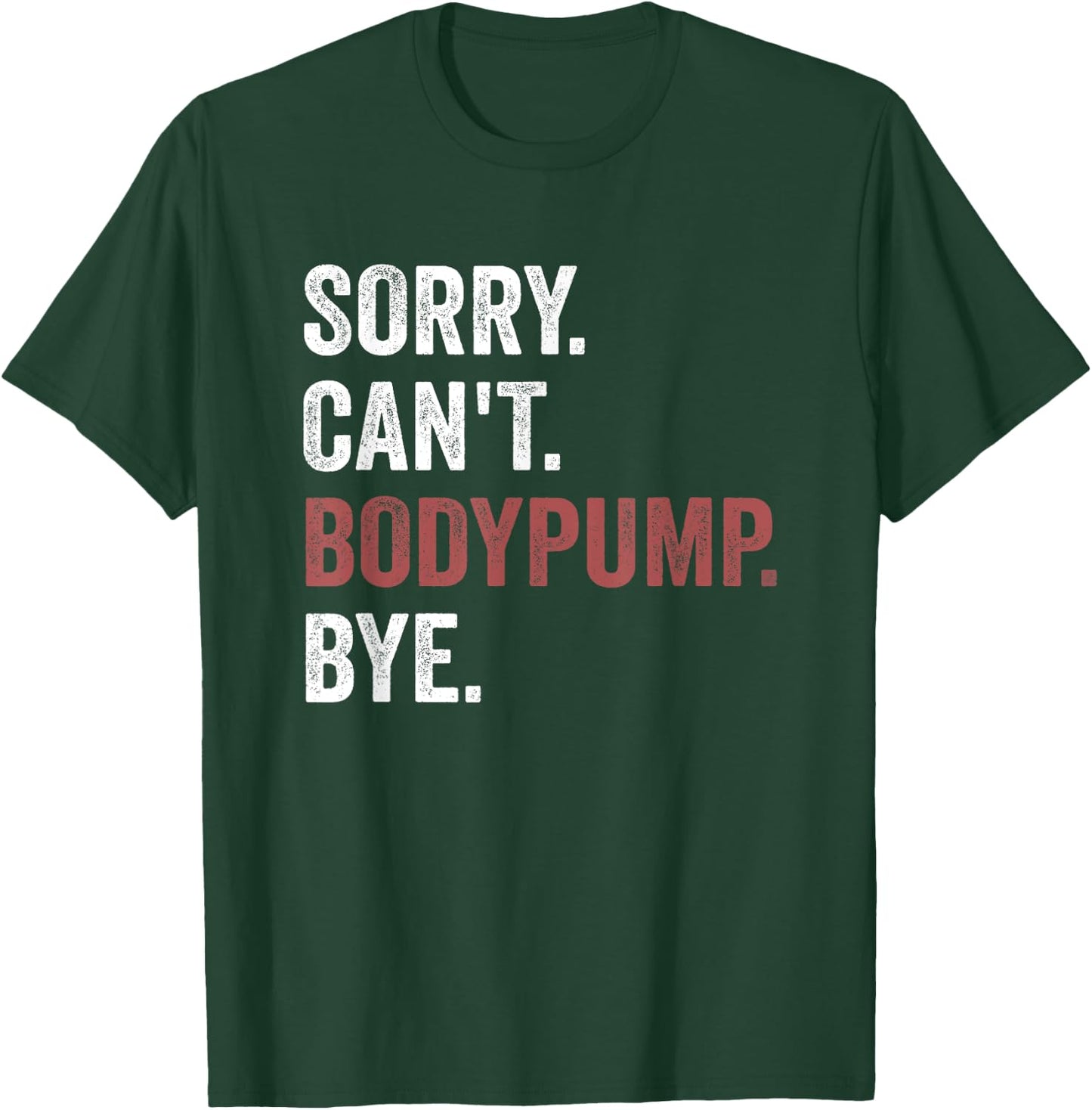 Funny Workout - Body Pump T-Shirt - T-Shirt | Forest