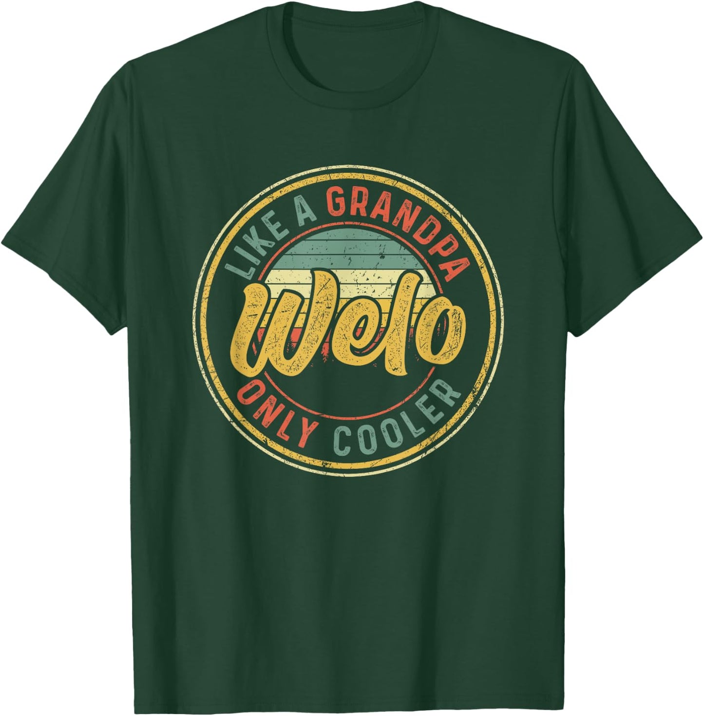 Welo Like A Grandpa Only Cooler Vintage Retro Father's Day T-Shirt - T-Shirt | Forest