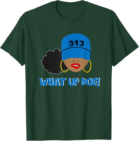 Detroit What Up Doe 313 Area Code Black Woman T-Shirt - T-Shirt | Forest