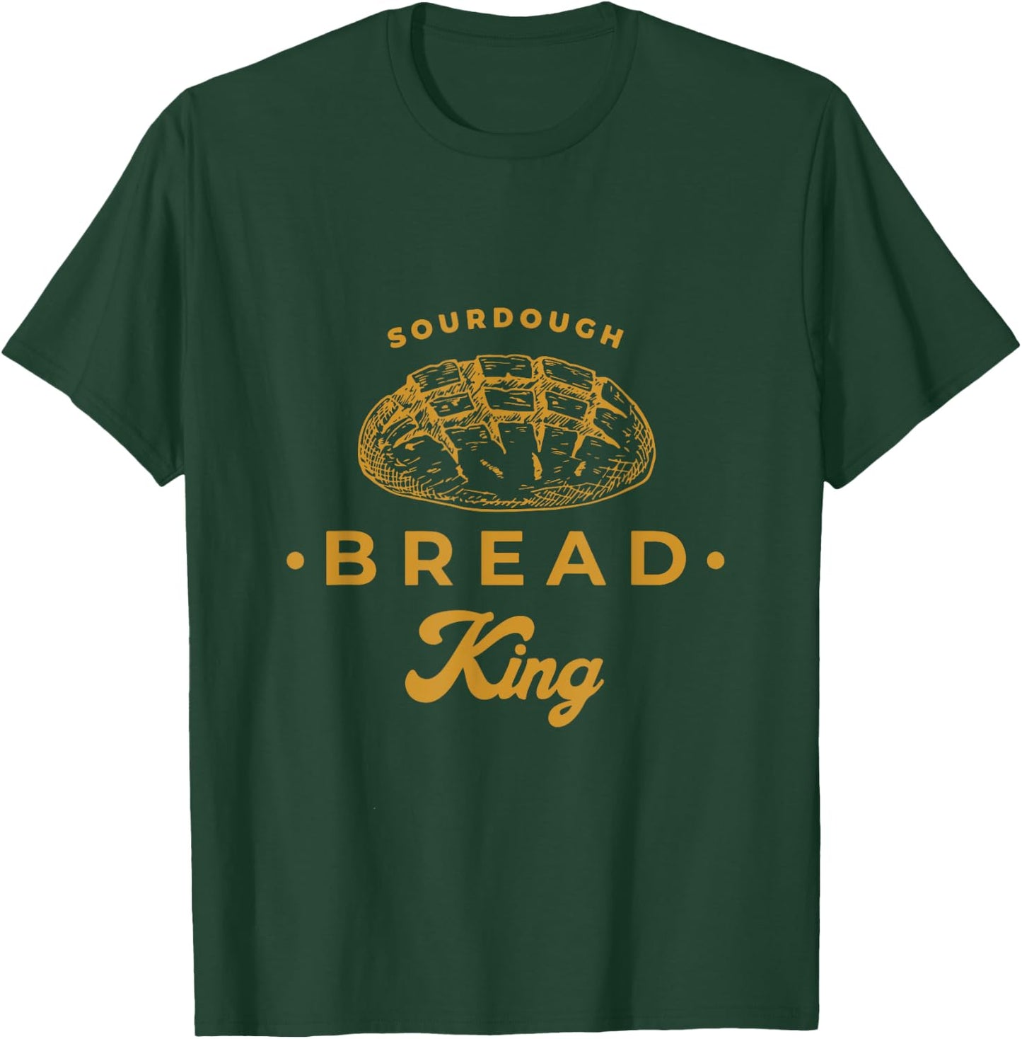 Sourdough Bread King Men T-Shirt - T-Shirt | Forest